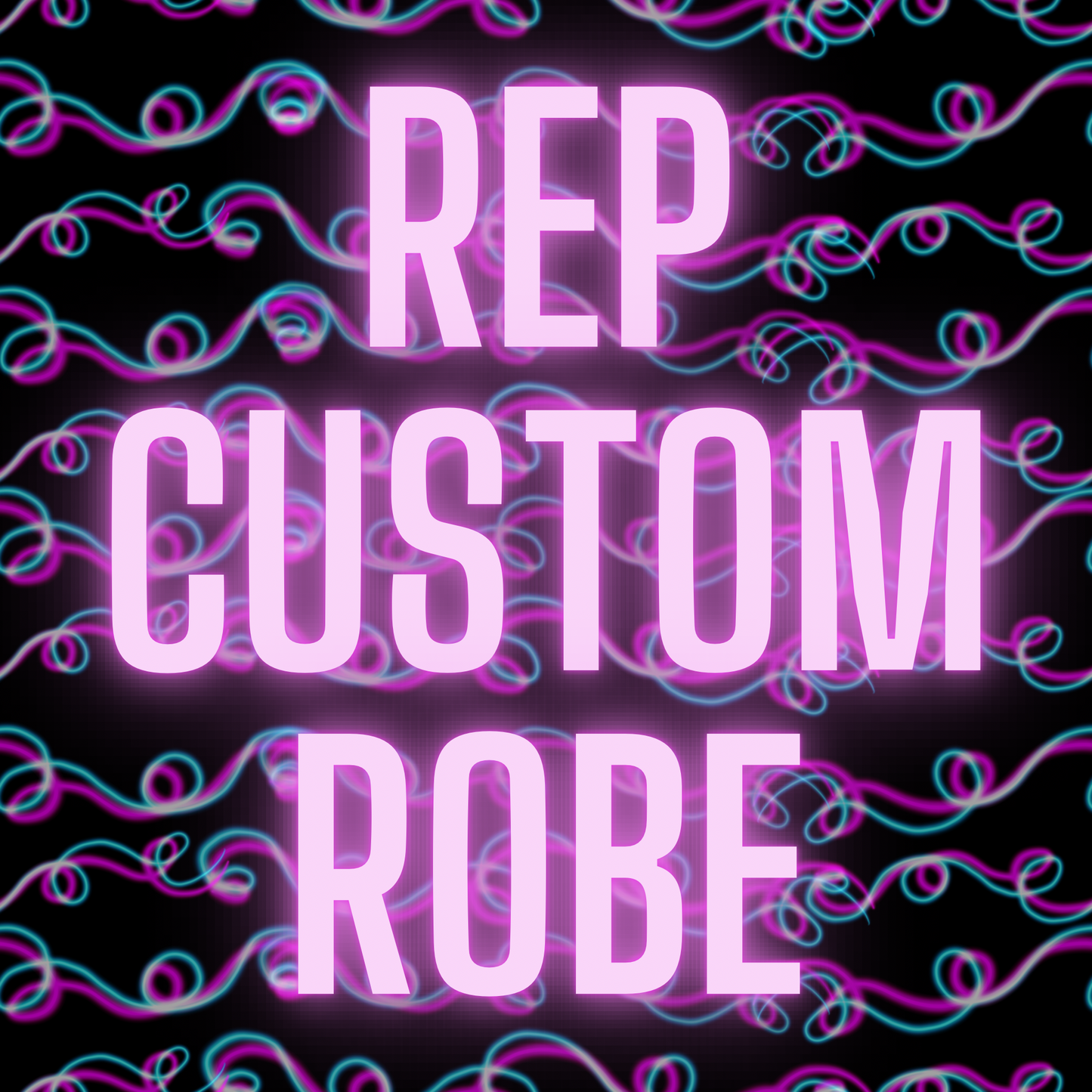 CUSTOM ROBE - REPS ONLY